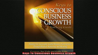 FREE EBOOK ONLINE  Keys To Conscious Business Growth Full EBook