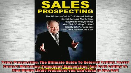 READ book  Sales Prospecting The Ultimate Guide To Referral Selling Social Contact Marketing Free Online