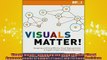 READ book  Visuals Matter Designing and Using Effective Visual Representations to Support Project  FREE BOOOK ONLINE