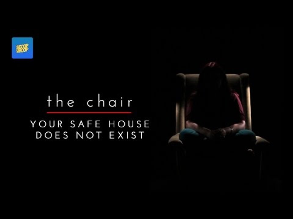 THE CHAIR | "Your Safe House Does Not Exist"