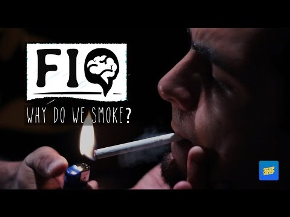 Why Do We Smoke? | ScoopWhoop presents FIQ with...