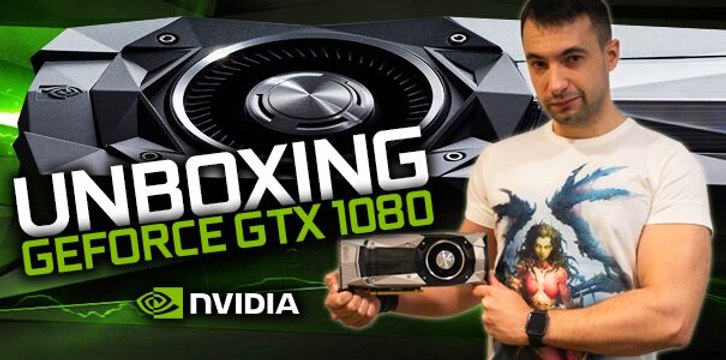 Primer UNBOXING Nvidia GTX 1080