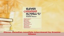PDF  Eleven Canadian novelists interviewed by Graeme Gibson  Read Online