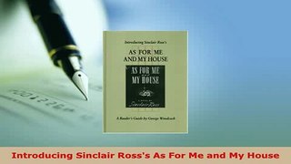 PDF  Introducing Sinclair Rosss As For Me and My House  EBook