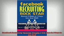 READ book  Facebook Recruiting Rockstar Recruit 3 New Reps in 7 Days to Any MLM Full EBook