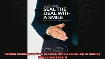 READ book  Selling techniques Seal the Deal With a Smile Art of Selling Collection Book 1 Free Online