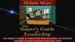 READ book  The Snipers Guide to Leadership How to become an effective manager without gunning down Full EBook
