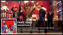 Fake Ishq - Altamash Faridi, Kailash Kher & Nakash Aziz | Housefull 3 | Full HD Video Song