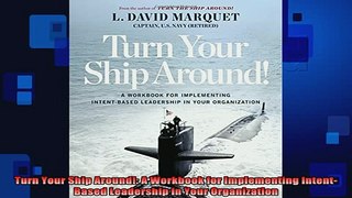 READ book  Turn Your Ship Around A Workbook for Implementing IntentBased Leadership in Your Full EBook