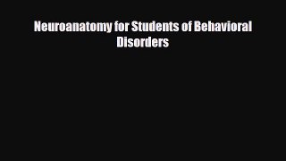 Read Neuroanatomy for Students of Behavioral Disorders Ebook Free