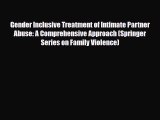 Read Gender Inclusive Treatment of Intimate Partner Abuse: A Comprehensive Approach (Springer