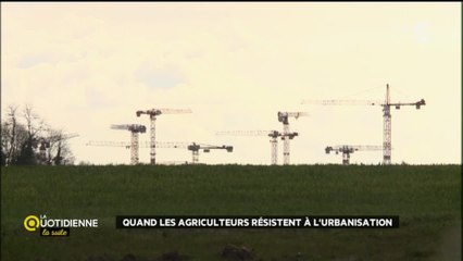 Quand les agriculteurs résistent à l'urbanisation