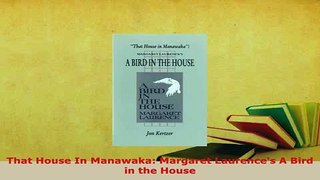 Download  That House In Manawaka Margaret Laurences A Bird in the House Free Books