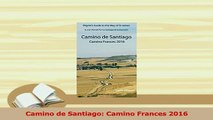 Read  Camino de Santiago Camino Frances 2016 PDF Free