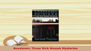 PDF  Boystown Three Nick Nowak Mysteries Read Online