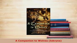 PDF  A Companion to Wolves Iskryne Download Online