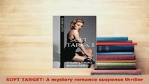 PDF  SOFT TARGET A mystery romance suspense thriller Read Online
