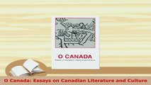 Download  O Canada Essays on Canadian Literature and Culture  EBook