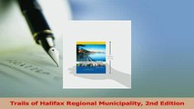 Read  Trails of Halifax Regional Municipality 2nd Edition Ebook Free