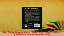 PDF  The Alpha Takes a Mate Wolf Pack Mates 1 Siren Publishing Menage Everlasting Download Online
