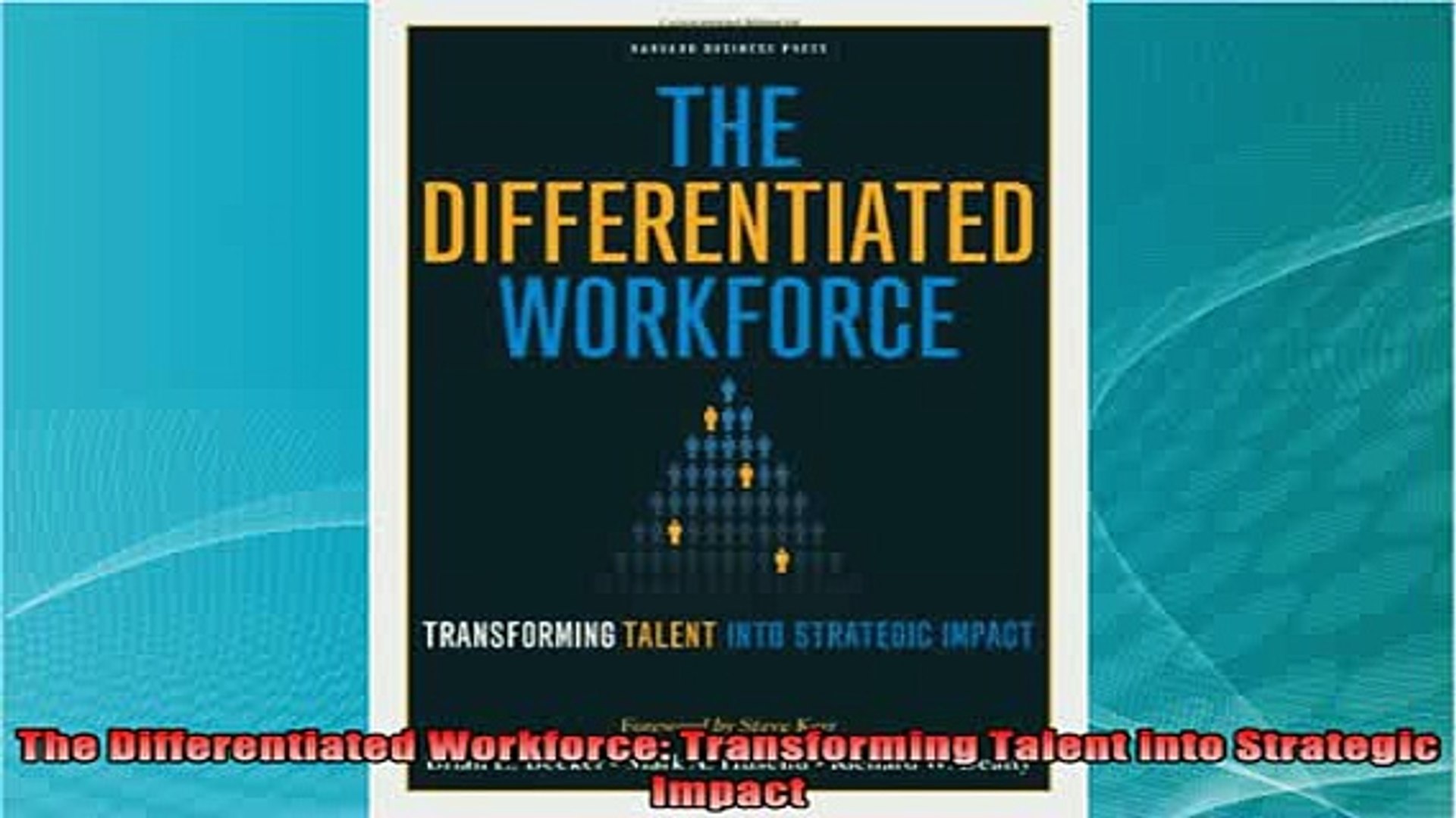Read Here The Differentiated Workforce Transforming Talent Into Strategic Impact - 