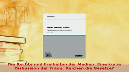 PDF  Die Rechte und Freiheiten der Medien Eine kurze Diskussion der Frage Reichen die  EBook