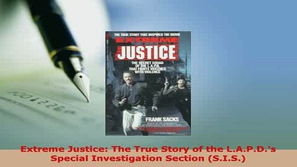 Download  Extreme Justice The True Story of the LAPDs Special Investigation Section SIS  EBook