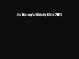 [Download PDF] Jim Murray's Whisky Bible 2015 Read Online