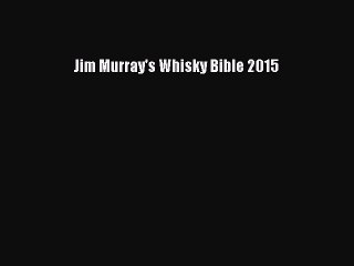 [Download PDF] Jim Murray's Whisky Bible 2015 Read Online