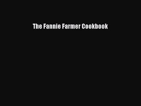 [Download PDF] The Fannie Farmer Cookbook PDF Online