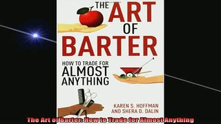 READ book  The Art of Barter How to Trade for Almost Anything Full EBook