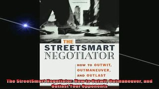 READ book  The StreetSmart Negotiator How to Outwit Outmaneuver and Outlast Your Opponents Full Free