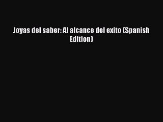 Download Joyas del saber: Al alcance del exito (Spanish Edition) PDF Free