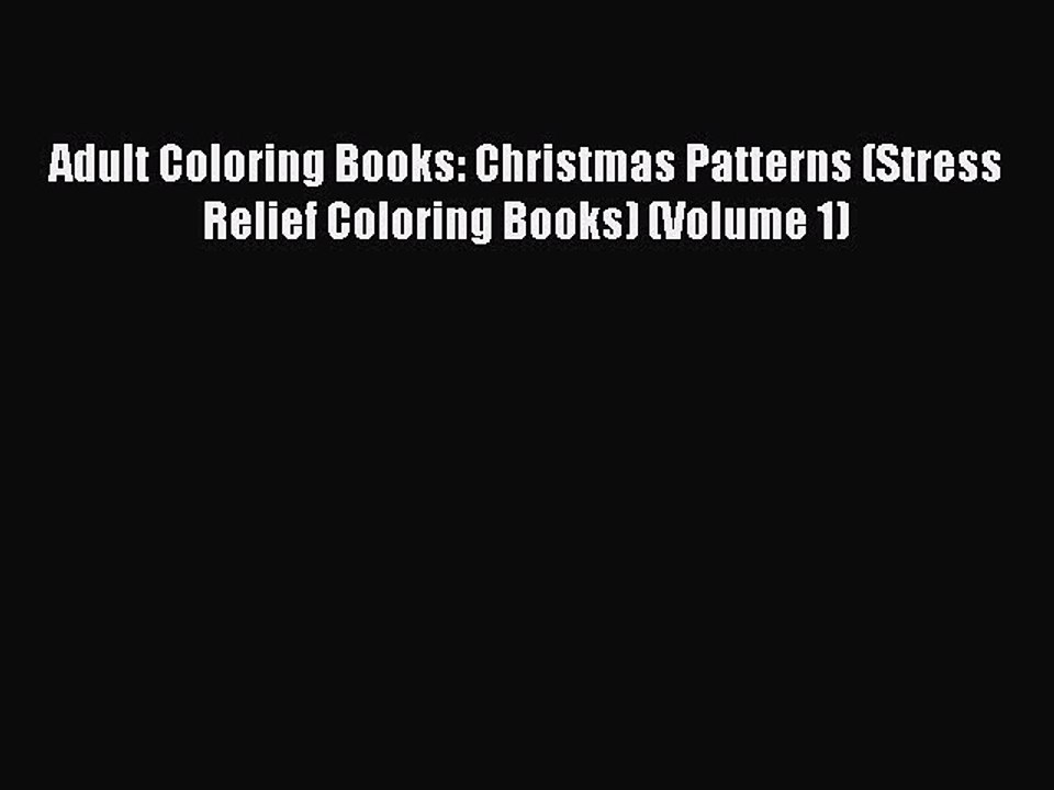 Read Adult Coloring Books: Christmas Patterns (Stress Relief Coloring Books) (Volume 1) Ebook