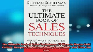 READ FREE Ebooks  The Ultimate Book of Sales Techniques 75 Ways to Master Cold Calling Sharpen Your Unique Free Online