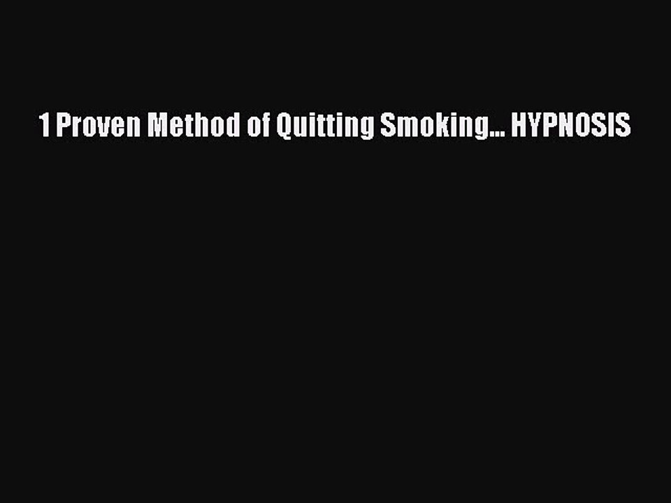 Read 1 Proven Method of Quitting Smoking... HYPNOSIS Ebook Free