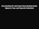 Read Stop Smoking Kit: Quit Smart/Stop Smoking Guide Hypnosis Tape and Cigarette Substitute