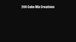 [Read Book] 200 Cake Mix Creations  EBook