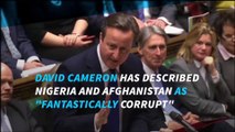 David Cameron calls Nigeria and Afghanistan ‘fantastically corrupt’