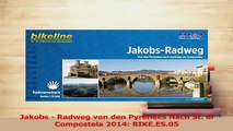 Download  Jakobs  Radweg von den Pyrenees Nach St di Compostela 2014 BIKEES05 PDF Online