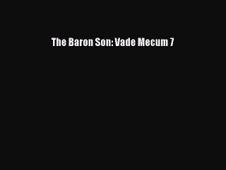 Read The Baron Son: Vade Mecum 7 Ebook Free