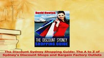 PDF  The Discount Sydney Shopping Guide The A to Z of Sydneys Discount Shops and Bargain  EBook