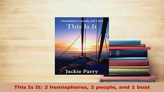 Download  This Is It 2 hemispheres 2 people and 1 boat PDF Free