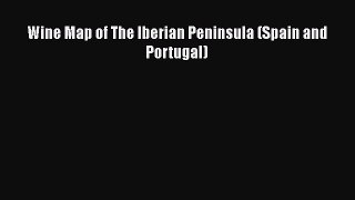 [Read Book] Wine Map of The Iberian Peninsula (Spain and Portugal)  EBook