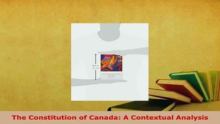 Download  The Constitution of Canada A Contextual Analysis  Read Online