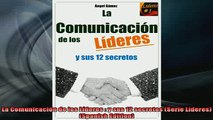 FREE EBOOK ONLINE  La Comunicación de los Líderes  y sus 12 secretos Serie Líderes Spanish Edition Free Online