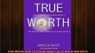 READ book  True Worth How To Charge What Youre Worth And Get It Full Free