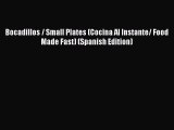 [PDF] Bocadillos / Small Plates (Cocina Al Instante/ Food Made Fast) (Spanish Edition) [Download]