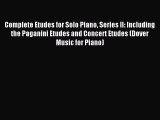 [Download PDF] Complete Etudes for Solo Piano Series II: Including the Paganini Etudes and
