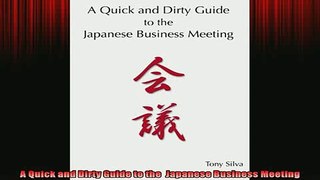 READ book  A Quick and Dirty Guide to the  Japanese Business Meeting Online Free